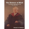 The Science of Mind: A Philosophy, a Faith-Based Self Help, and a Way of Life