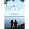 Legacy for Eternity: A Journey from Genesis Through Revelation