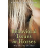 Behavioral Issues in Horses: Why Do They Do That?