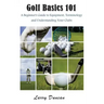 Golf Basics 101: A Beginner's Guide to Equipment, Terminology and Understanding Your Clubs