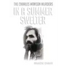 In A Summer Swelter: The Charles Manson Murders