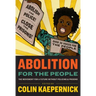 Abolition for the People: The Movement for a Future Without Policing & Prisons