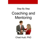 Step by Step Coaching and Mentoring: Coaching and Mentoring