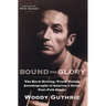 Bound for Glory: The Hard-Driving, Truth-Telling Autobiography of America's Great Poet-Folk Singer