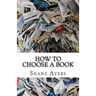 How To Choose A Book: A Resource For Readers