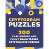 Crytogram Puzzles: 200 Challenging and Brain Teaser Cryptoquote Puzzles