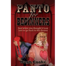 Panto for Beginners - Just When You Thought It Was Safe to Go Back to the Theatre - Pantomimes and Plays for Schools, Classrooms and Theatres
