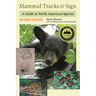 Mammal Tracks & Sign: A Guide to North American Species