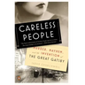 Careless People: Murder, Mayhem, and the Invention of the Great Gatsby