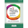 The 5 Disciplines of Inclusive Leaders: Unleashing the Power of All of Us [Standard Large Print 16 Pt Edition]