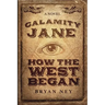 Calamity Jane: When The West Began