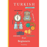 Turkish for Beginners: A Comprehensive Self-Study Course