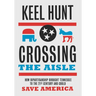 Crossing the Aisle: How Bipartisanship Brought Tennessee to the Twenty-First Century and Could Save America