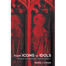From Icons to Idols: Documents on the Image Debate in Reformation England