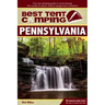 Best Tent Camping: Pennsylvania: Your Car-Camping Guide to Scenic Beauty, the Sounds of Nature, and an Escape from Civilization