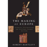 The Making of Europe: Conquest, Colonization, and Cultural Change, 950-1350