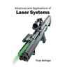 Advances and Applications of Laser Systems