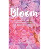 Bloom: A Gift For The Girl Learning To Love Her Beautiful Soul