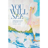 You Will See