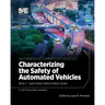 Characterizing the Safety of Automated Vehicles: Book 1 - Automated Vehicle Safety