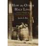 How the Other Half Lives: Studies Among the Tenements of New York