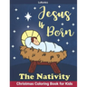 The Nativity, Jesus is Born: Christmas Coloring Book for Kids