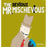 THE DEViOUS MR. MISCHIEViOUS