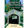 Vermont Covered Bridges: A Traveler's Guide