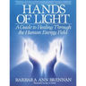 Hands of Light: A Guide to Healing Through the Human Energy Field