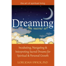 Dreaming--The Sacred Art: Incubating, Navigating and Interpreting Sacred Dreams for Spiritual and Personal Growth