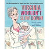 Virginia Wouldn't Slow Down!: The Unstoppable Dr. Apgar and Her Life-Saving Invention