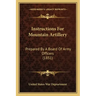 Instructions for Mountain Artillery: Prepared by a Board of Army Officers (1851)