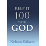 Keep It 100 with God