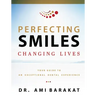 Perfecting Smiles Changing Lives: Your Guide to an Exceptional Dental Experience