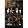 Battlefield to Business: One Marine's Inner Voyage of Ethical Leadership