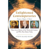 Enlightened Contemporaries: Francis, Dōgen, and Rūmī Three Great Mystics of the Thirteenth Century and Why They Matter Today