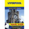 Liverpool Travel Guide (Quick Trips Series): Sights, Culture, Food, Shopping & Fun