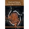 Church and Diakonia in the Age of COVID 19