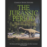 The Jurassic Period: The History and Legacy of the Geologic Era Most Associated with Dinosaurs