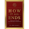 How It All Ends: A Beginner's Guide to Understanding Revelation, Bible Prophecy, and the End of the World