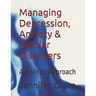 Managing Depression, Anxiety & Bipolar Disorders: A Holistic Approach