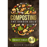 Composting: [6 in 1] From Waste to Wealth: Boosting Soil Productivity and Embracing a Greener Lifestyle