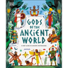 Gods of the Ancient World: A Kids' Guide to Ancient Mythologies