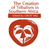 The Creation of Tribalism in Southern Africa