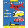 Things that Go: Cars, Trucks, Planes: Coloring Book for Children Ages 2-8