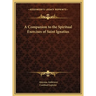 A Companion to the Spiritual Exercises of Saint Ignatius