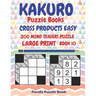 Kakuro Puzzle Books Cross Products Easy - 200 Mind Teasers Puzzle - Large Print - Book 10: Logic Games For Adults - Brain Games Books For Adults - Min