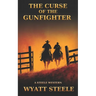The Curse of the Gunfighter: A Classic Western Novel