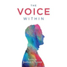 The Voice Within: Poems by Joshua I Grant