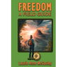 Freedom A Field Guide